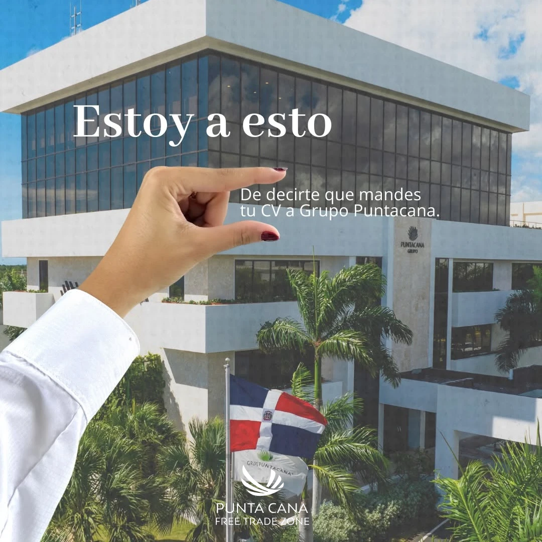 Empleos en Grupo Puntacana @ Punta Cana Free Trade Zone, PCFTZ - Dominican Republic